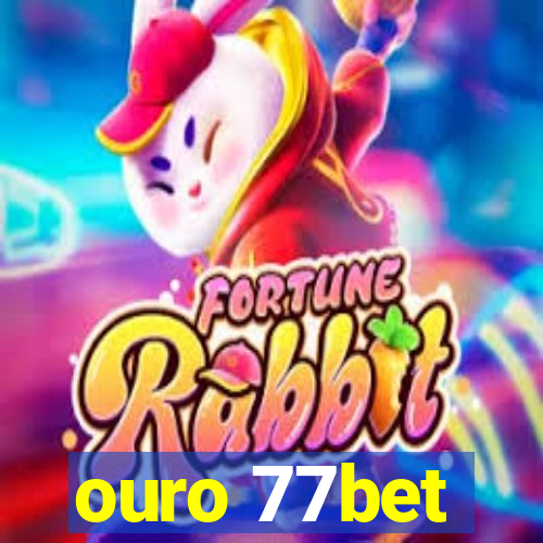 ouro 77bet